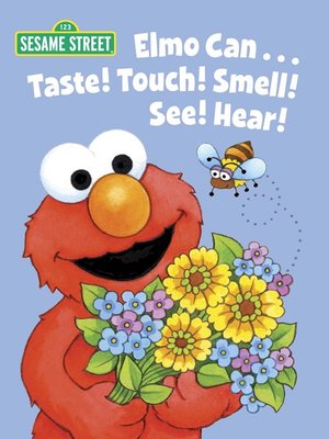 cover image of Elmo Can...Taste! Touch! Smell! See! Hear!